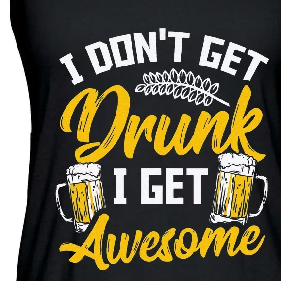 I Dont Get Drunk I Get Awesome Pub Crawling Beer Addiction Ladies Essential Flowy Tank