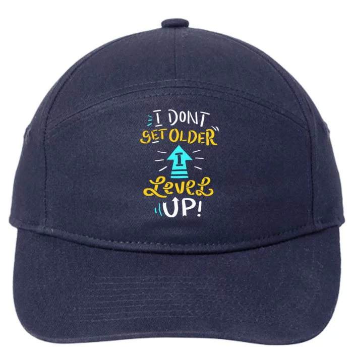 I Dont Get Older I Level Up Gamer Birthday Gaming Gift 7-Panel Snapback Hat