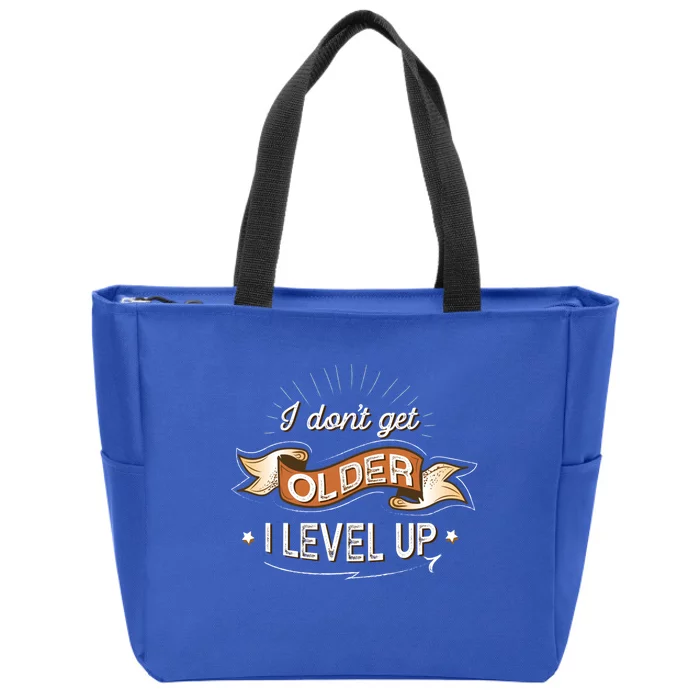 I Dont Get Older I Level Up Gift Zip Tote Bag