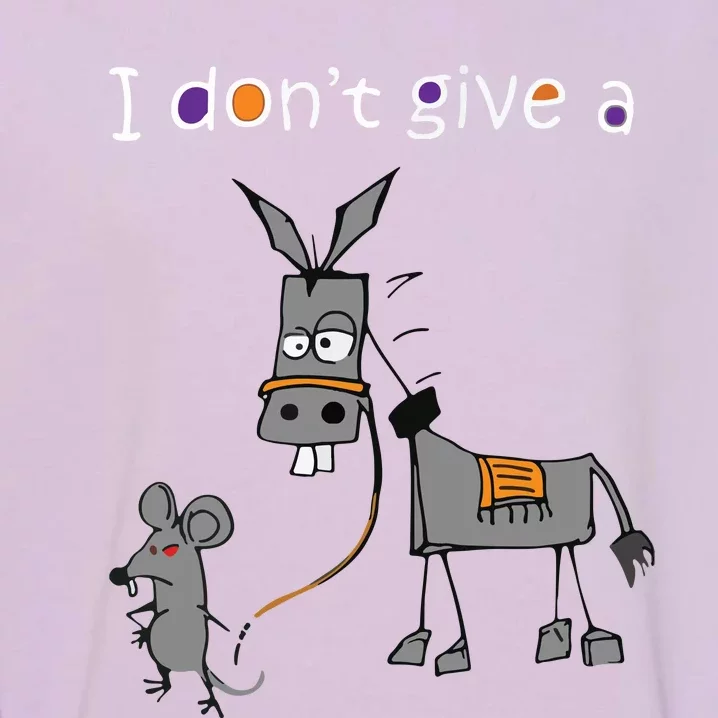 I Dont Give A Rats Ass Mouse Walking Donkey Garment-Dyed Sweatshirt