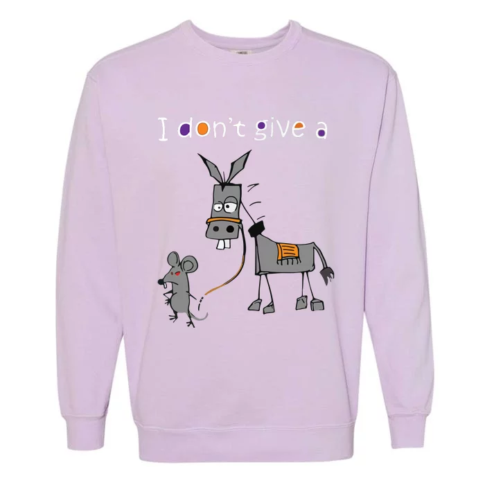 I Dont Give A Rats Ass Mouse Walking Donkey Garment-Dyed Sweatshirt