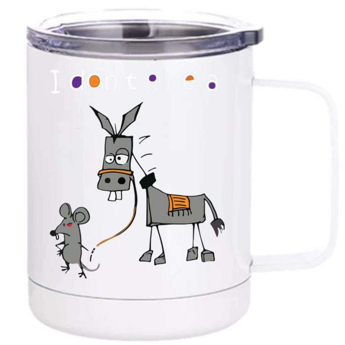 I Dont Give A Rats Ass Mouse Walking Donkey Front & Back 12oz Stainless Steel Tumbler Cup