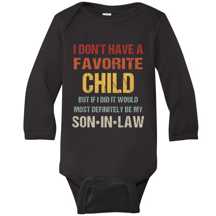 I Don't Have A Favorite Child But If I Did It Would Most Baby Long Sleeve Bodysuit