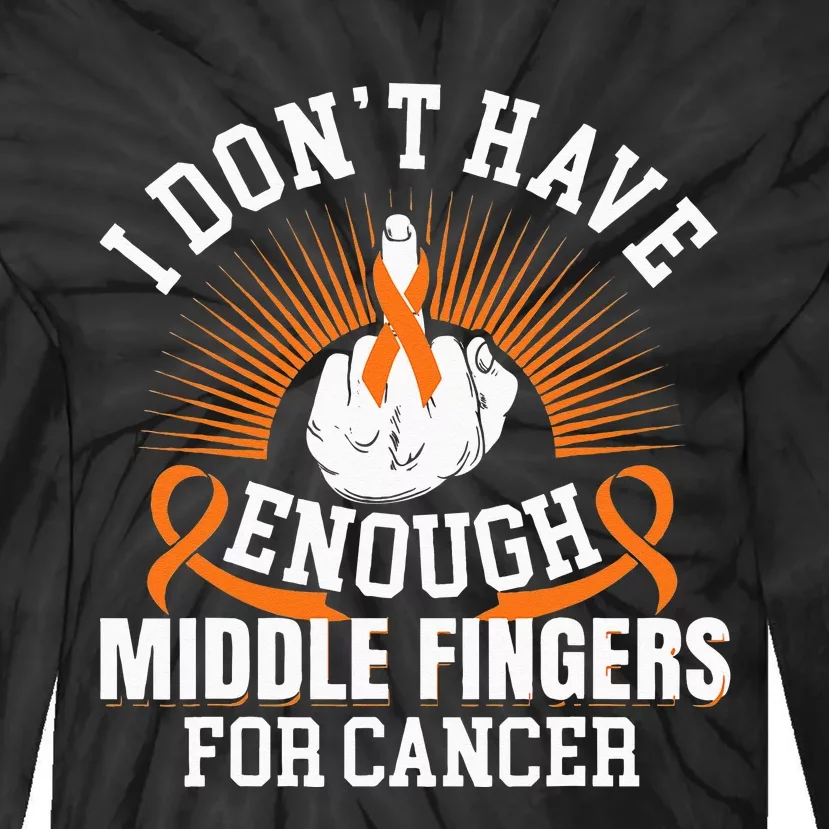 I Don't Have Enough Middle Fingers for Kidney Cancer Orange Tie-Dye Long Sleeve Shirt