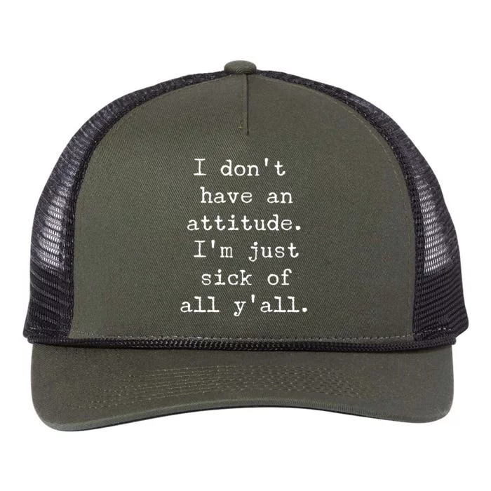 I Don't Have An Attitude I'm Just Sick Of All Ya'll Retro Rope Trucker Hat Cap