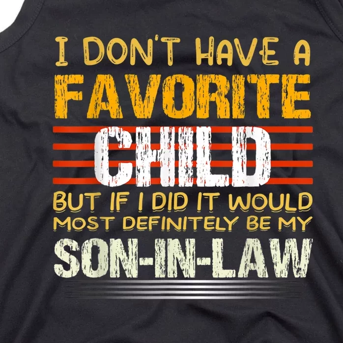 I Dont Have A Favorite Child But If I Did It Would Most Tank Top