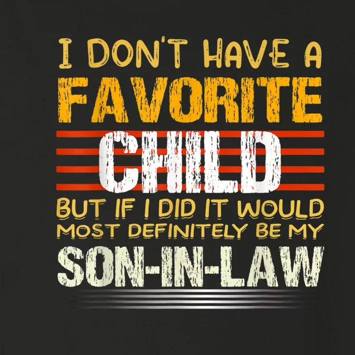 I Dont Have A Favorite Child But If I Did It Would Most Toddler Long Sleeve Shirt