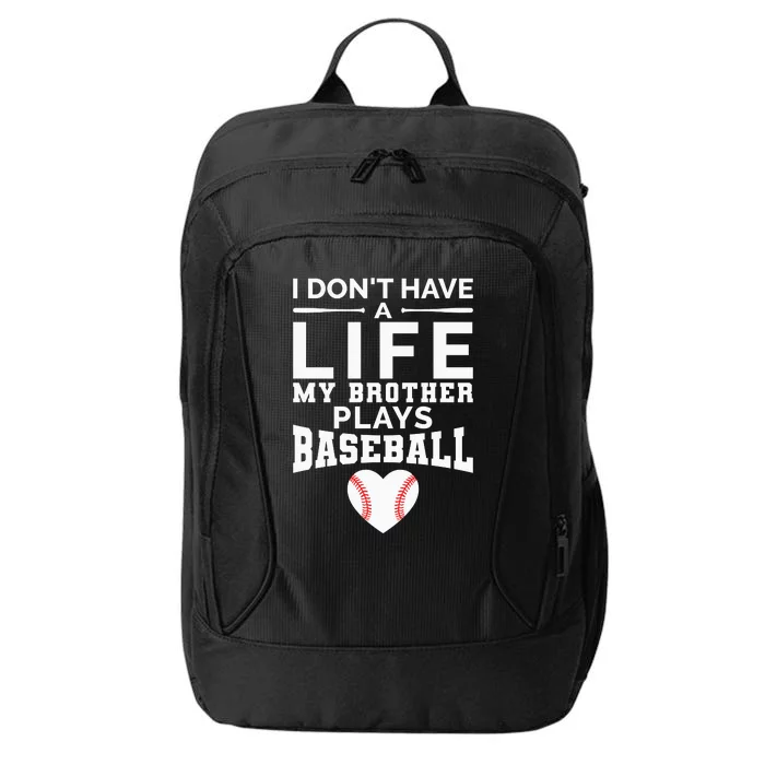 I Don't Have A Life My Brother Plays Baseball City Backpack