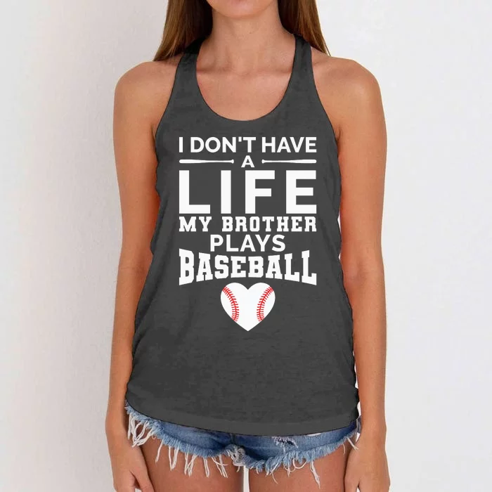 I Don't Have A Life My Brother Plays Baseball Women's Knotted Racerback Tank