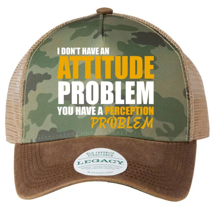 I Don't Have An Attitude Problem You Have A Perception Problem Legacy Tie Dye Trucker Hat