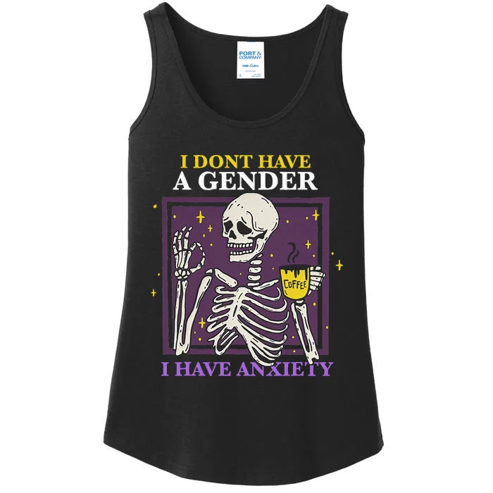 I Dont Have A Gender I Have Anxiety Enby Skeleton Ladies Essential Tank