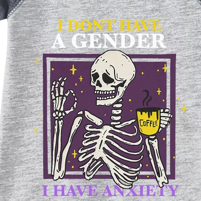 I Dont Have A Gender I Have Anxiety Enby Skeleton Infant Baby Jersey Bodysuit