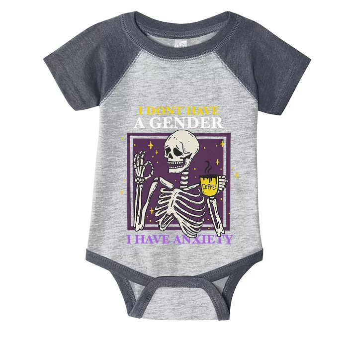 I Dont Have A Gender I Have Anxiety Enby Skeleton Infant Baby Jersey Bodysuit