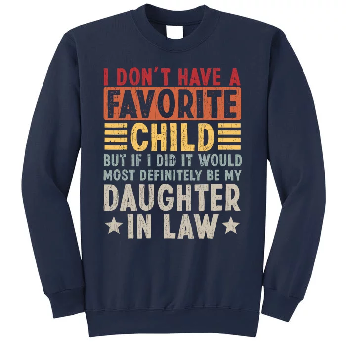 I Don't Have A Favorite Child But If I Did It Would Most Sweatshirt