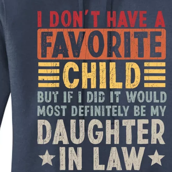 I Don't Have A Favorite Child But If I Did It Would Most Women's Pullover Hoodie