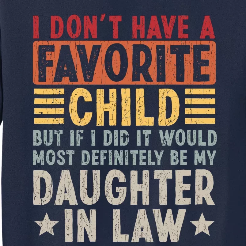 I Don't Have A Favorite Child But If I Did It Would Most Tall Sweatshirt