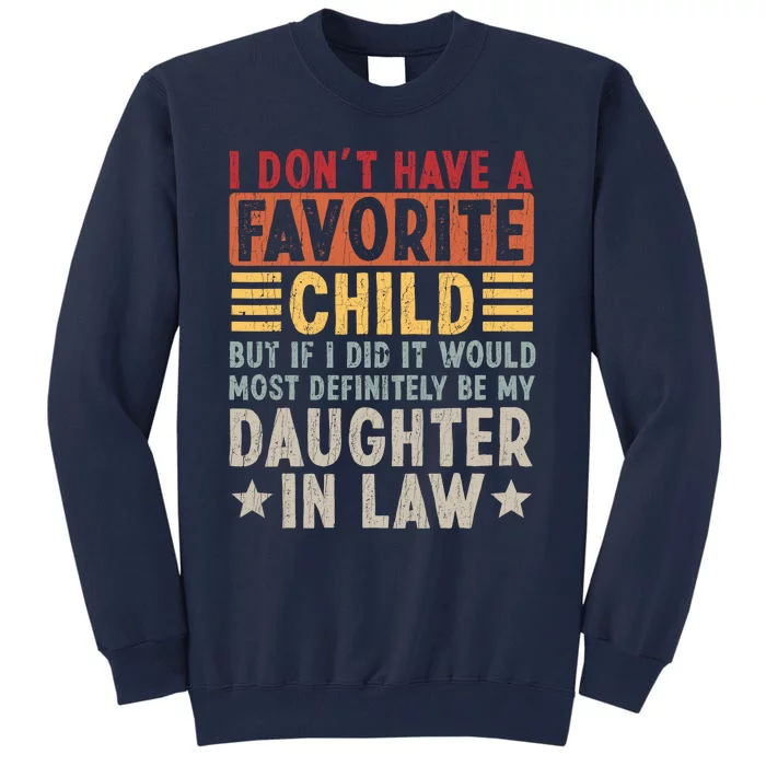 I Don't Have A Favorite Child But If I Did It Would Most Tall Sweatshirt