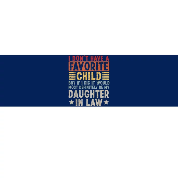 I Dont Have A Favorite Child But If I Did It Would Most Bumper Sticker