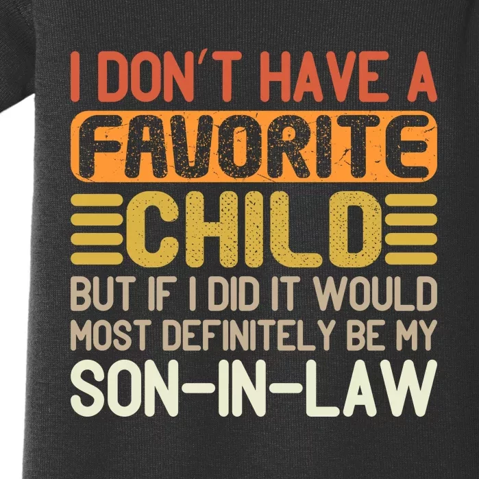 I Dont Have A Favorite Child Baby Bodysuit