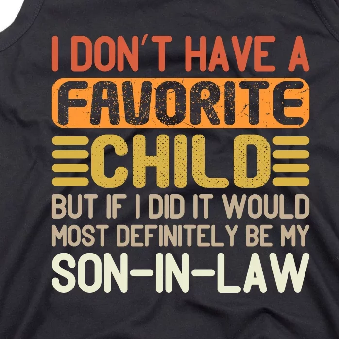 I Dont Have A Favorite Child Tank Top