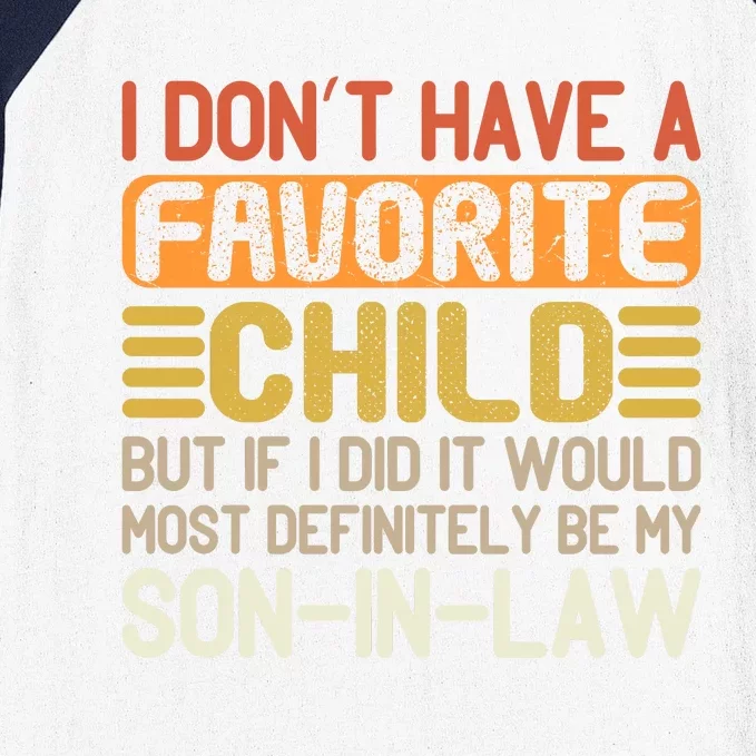 I Dont Have A Favorite Child Baseball Sleeve Shirt