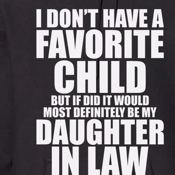 I Don’t Have A Favorite Child Most Definitely My Daughter In Law Premium Hoodie