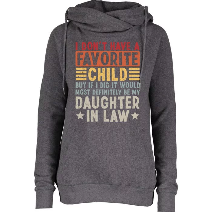 I Don't Have A Favorite Child But Daughter In Law Gift For Father In Law Womens Funnel Neck Pullover Hood