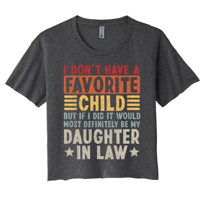 I Don't Have A Favorite Child But Daughter In Law Gift For Father In Law Women's Crop Top Tee