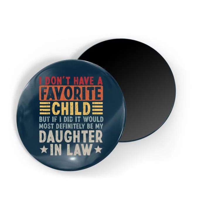 I Don't Have A Favorite Child But Daughter In Law Gift For Father In Law Magnet