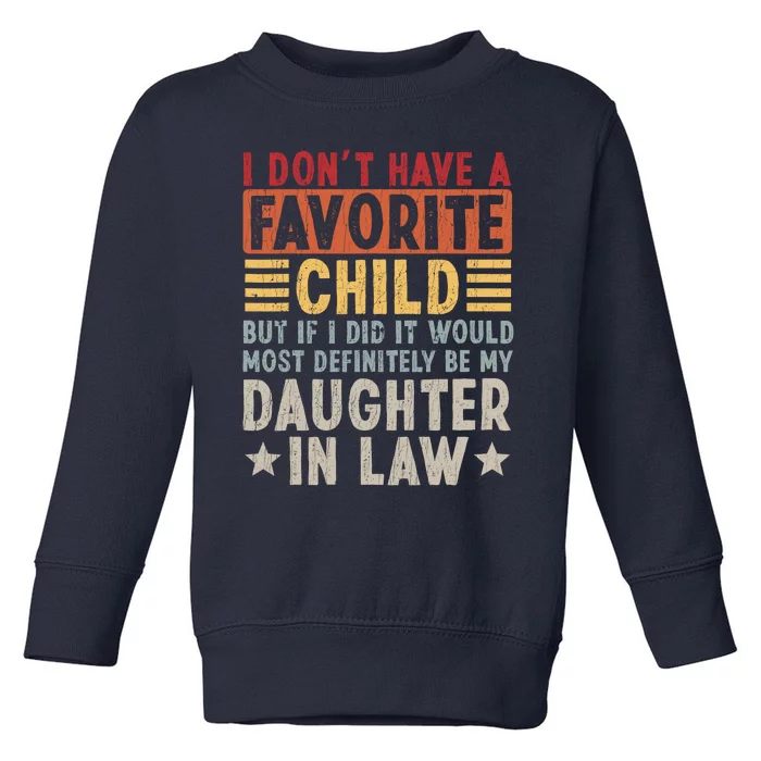 I Don't Have A Favorite Child But Daughter In Law Gift For Father In Law Toddler Sweatshirt