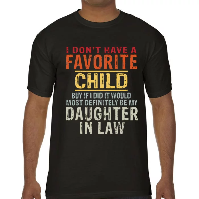 I Don't Have A Favorite Child But If I Did It Would Most Comfort Colors T-Shirt