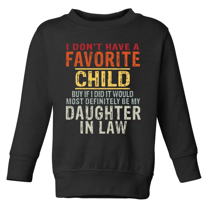 I Don't Have A Favorite Child But If I Did It Would Most Toddler Sweatshirt