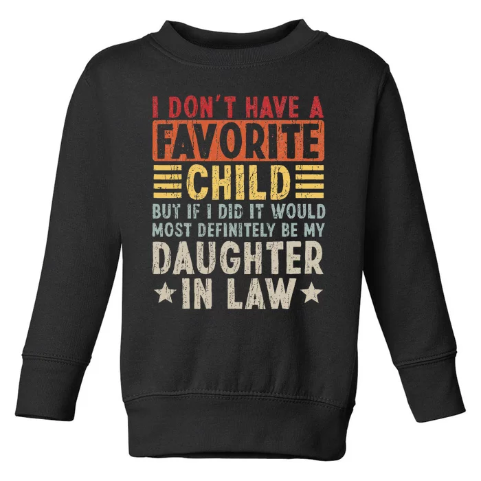 I Don't Have A Favorite Child But If I Did It Would Most Toddler Sweatshirt