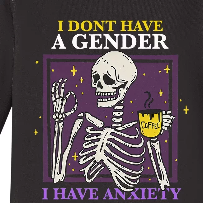 I DonT Have A Gender I Have Anxiety Nonbinary Enby Skeleton Baby Long Sleeve Bodysuit