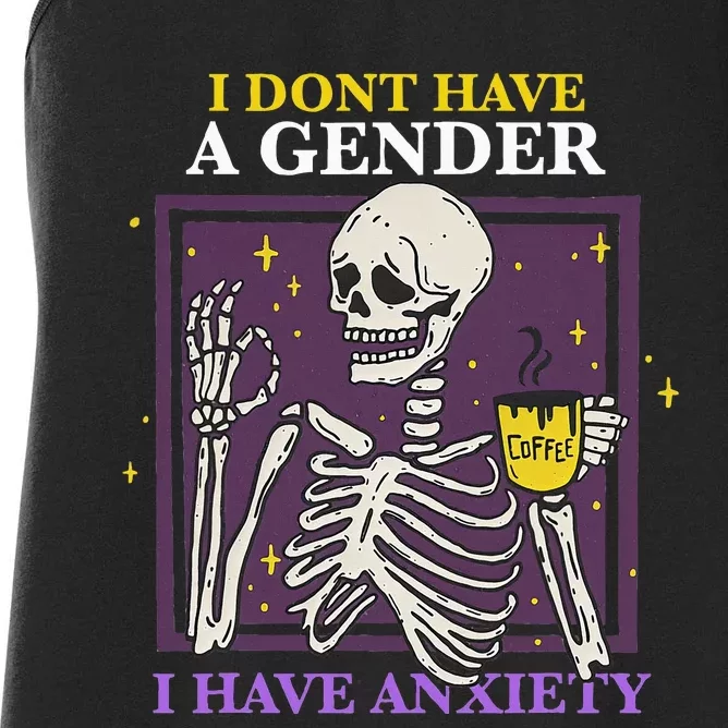 I DonT Have A Gender I Have Anxiety Nonbinary Enby Skeleton Women's Racerback Tank