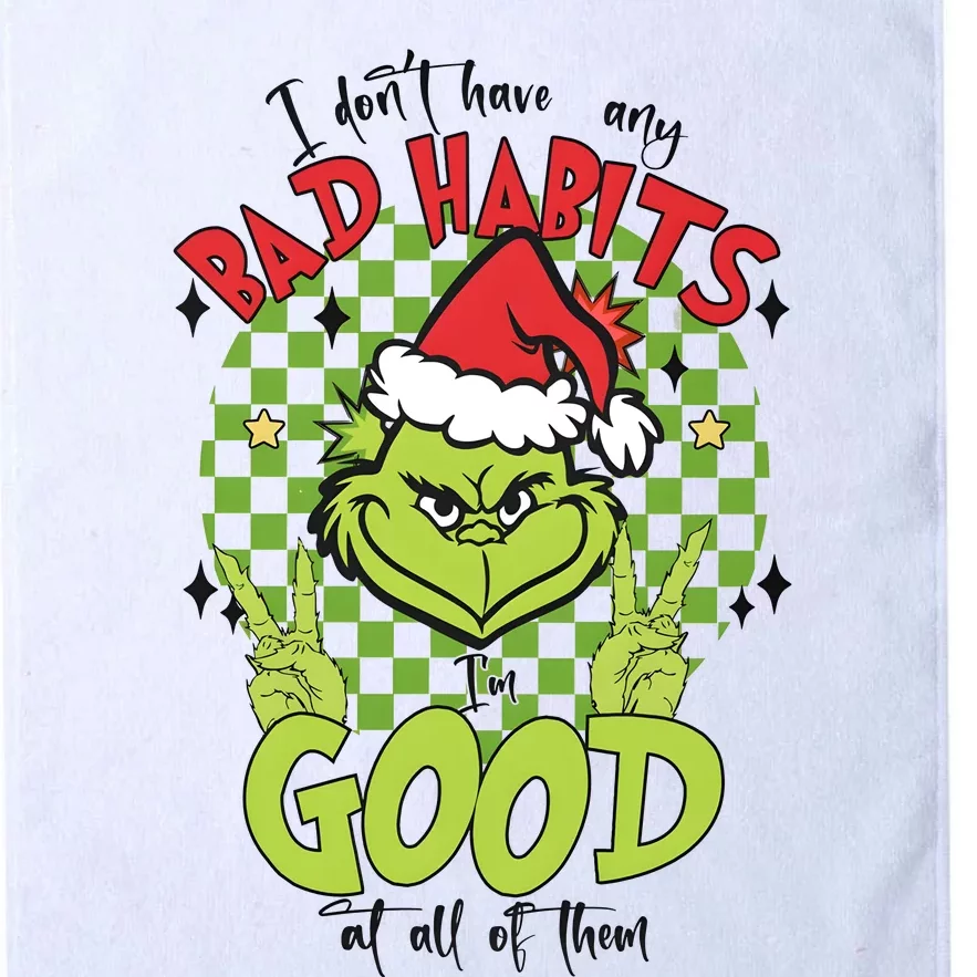 I Dont Have Any Badhabits Im Good At All Of Them Christmas Platinum Collection Golf Towel