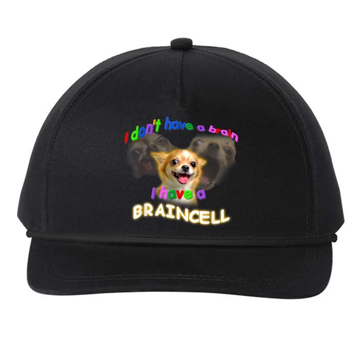 I Dont Have A Brain I Have A Braincell Meme Snapback Five-Panel Rope Hat