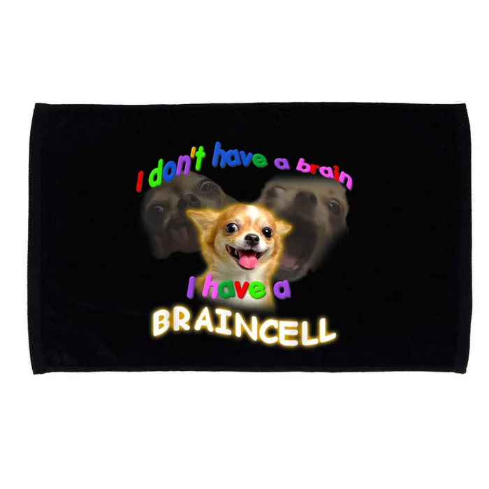 I Dont Have A Brain I Have A Braincell Meme Microfiber Hand Towel