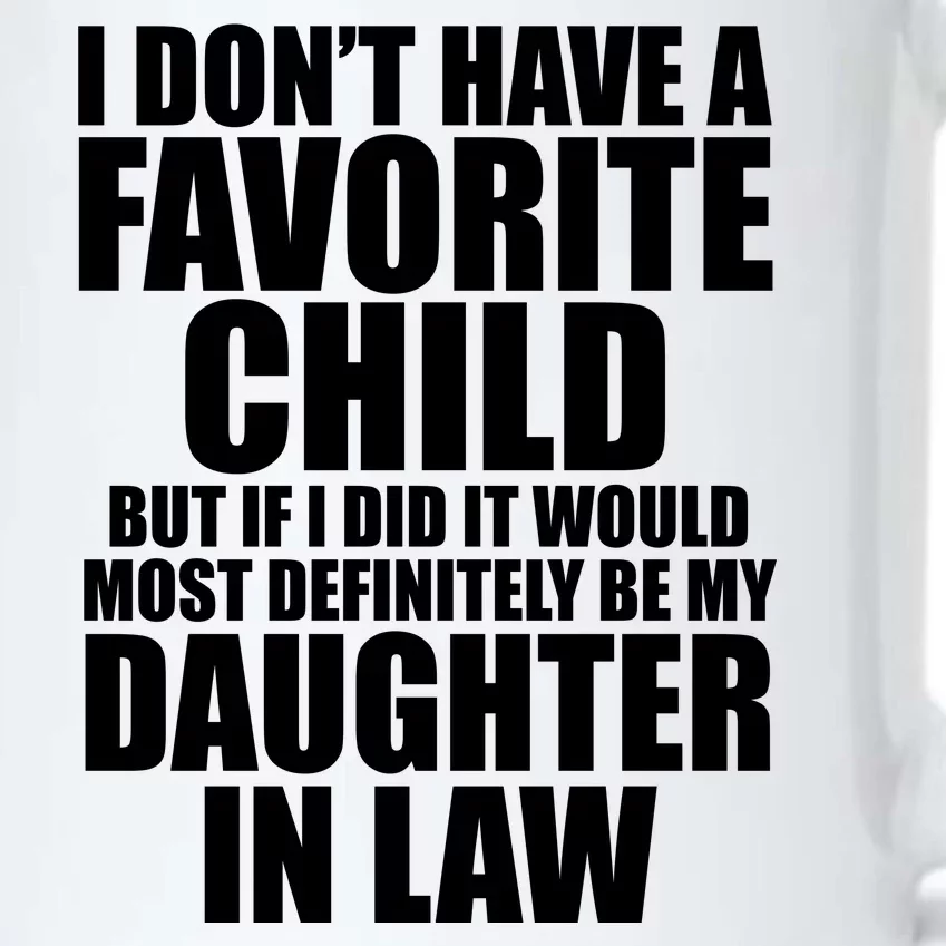 I Dont Have A Favorite Child Funny Daughter In Law Black Color Changing Mug