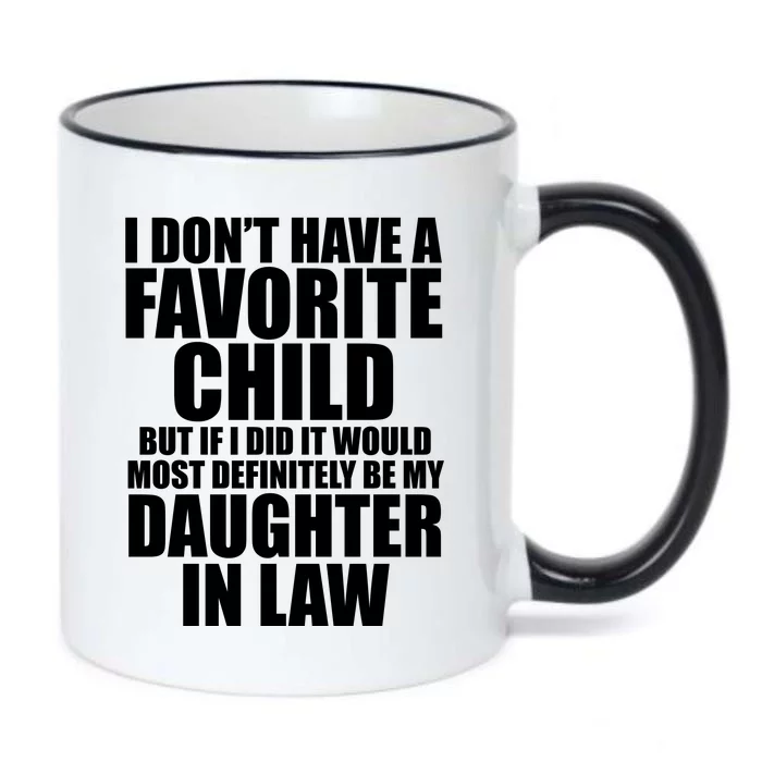 I Dont Have A Favorite Child Funny Daughter In Law Black Color Changing Mug