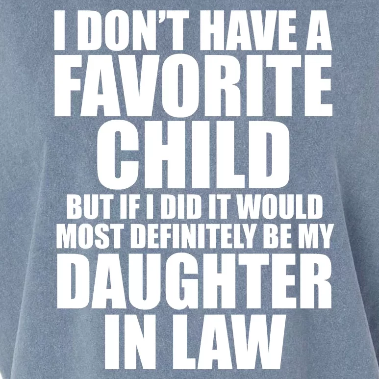 I Dont Have A Favorite Child Funny Daughter In Law Garment-Dyed Women's Muscle Tee