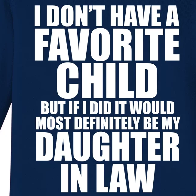 I Dont Have A Favorite Child Funny Daughter In Law Baby Long Sleeve Bodysuit