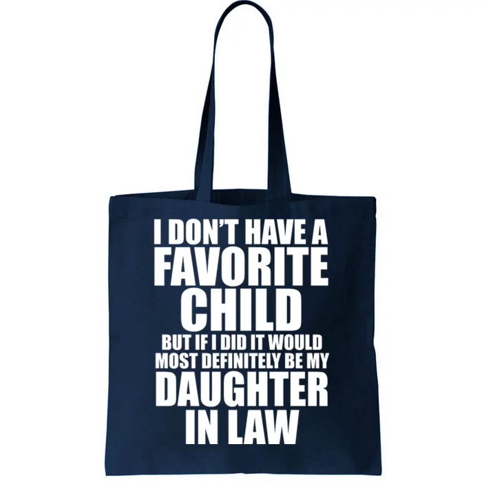 I Dont Have A Favorite Child Funny Daughter In Law Tote Bag