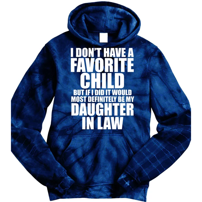 I Dont Have A Favorite Child Funny Daughter In Law Tie Dye Hoodie