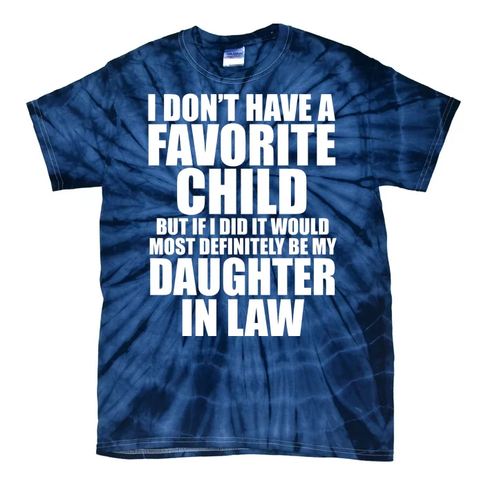 I Dont Have A Favorite Child Funny Daughter In Law Tie-Dye T-Shirt