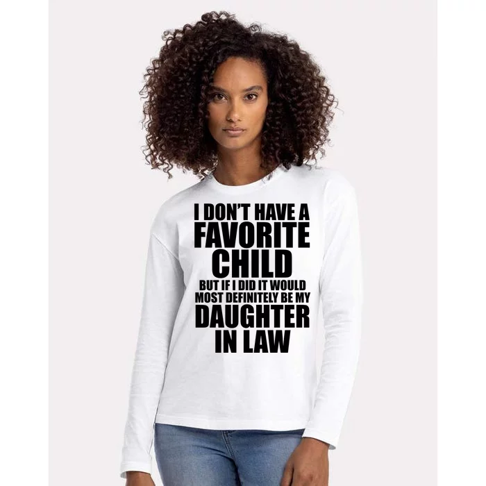 I Dont Have A Favorite Child Funny Daughter In Law Womens Cotton Relaxed Long Sleeve T-Shirt