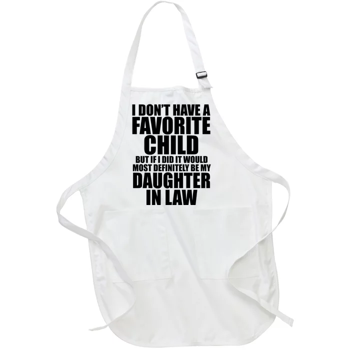 I Dont Have A Favorite Child Funny Daughter In Law Full-Length Apron With Pocket