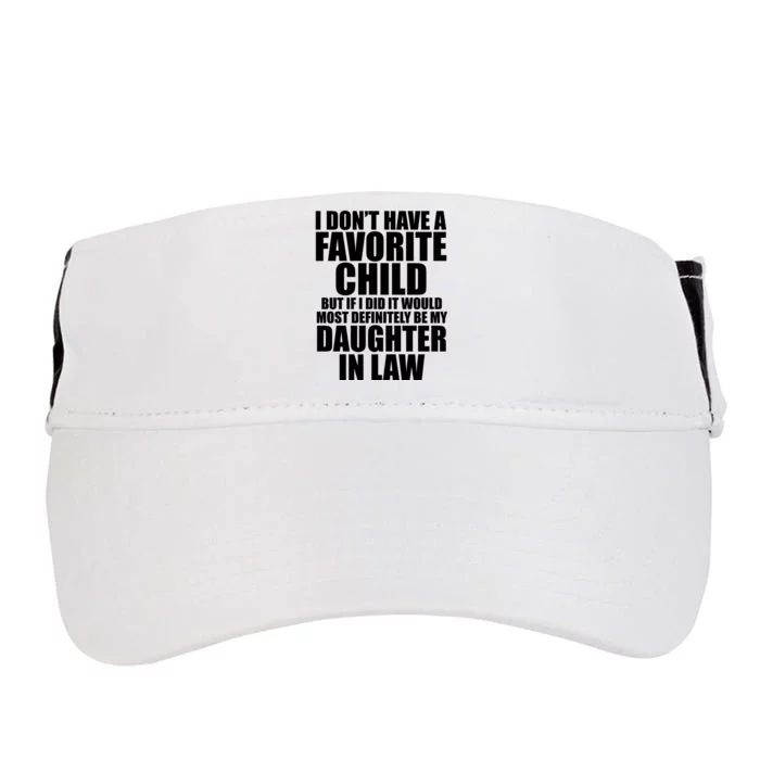 I Dont Have A Favorite Child Funny Daughter In Law Adult Drive Performance Visor