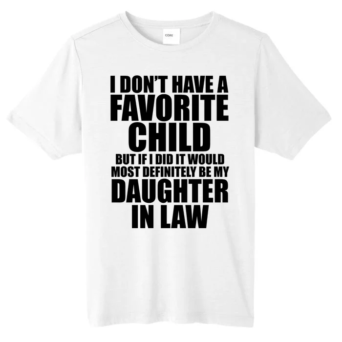 I Dont Have A Favorite Child Funny Daughter In Law ChromaSoft Performance T-Shirt