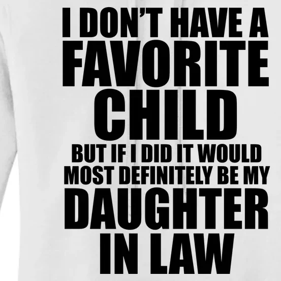 I Dont Have A Favorite Child Funny Daughter In Law Women's Pullover Hoodie